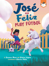 Cover image for José and Feliz Play Fútbol